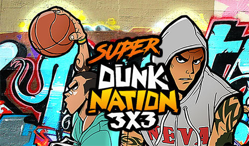 Télécharger Super dunk nation 3X3 pour Android gratuit.