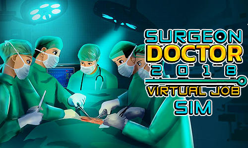 Télécharger Surgeon doctor 2018: Virtual job sim pour Android gratuit.