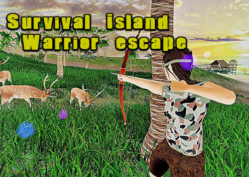 Télécharger Survival island warrior escape pour Android gratuit.