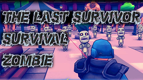 The last survivor: Survival zombie