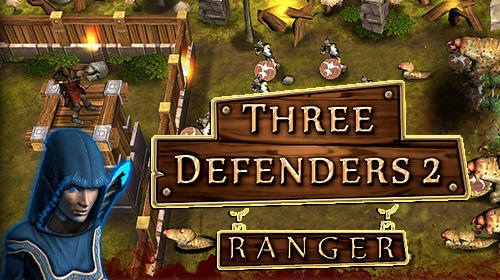 Télécharger Three defenders 2: Ranger pour Android gratuit.