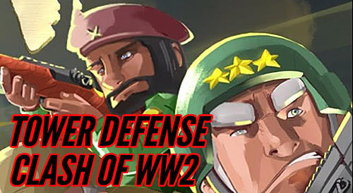 Télécharger Tower defense: Clash of WW2 pour Android gratuit.