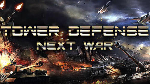 Télécharger Tower defense: Next war pour Android gratuit.