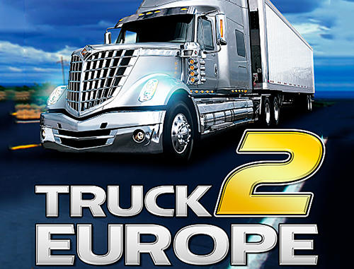 Télécharger Truck simulator: Europe 2 pour Android gratuit.