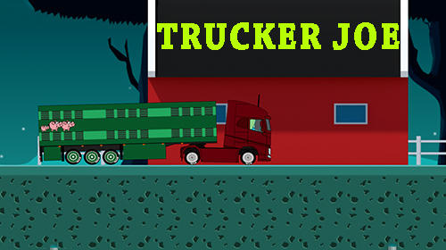 Télécharger Trucker Joe pour Android gratuit.