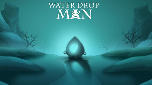 Télécharger Water drop man pour Android gratuit.