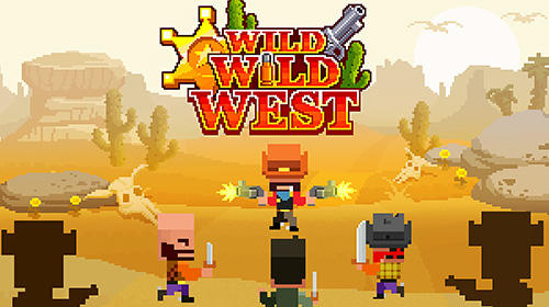 Télécharger Wild wild West pour Android gratuit.