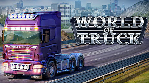 Télécharger World of truck: Build your own cargo empire pour Android gratuit.
