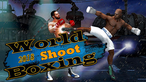 Télécharger World shoot boxing 2018: Real punch boxer fighting pour Android gratuit.