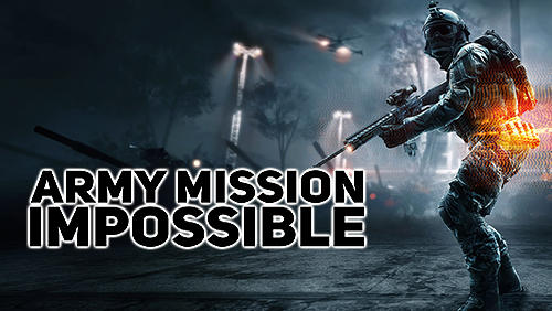 Télécharger Mission d'armée impossible pour Android gratuit.