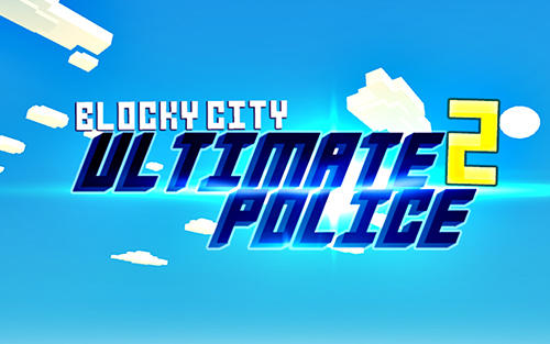 Télécharger Ville de blocs: Police ultime 2 pour Android gratuit.