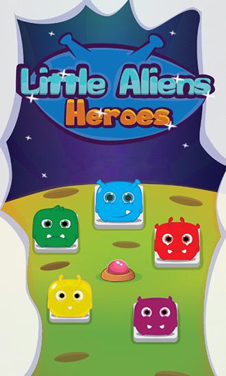 Petits extraterrestres: Héros. Trois en rangée