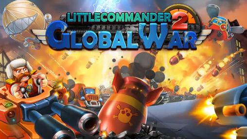Télécharger Petit commandant 2: Guerre globale  pour Android gratuit.