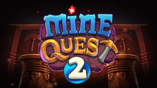 Télécharger Quest de mine 2  pour Android gratuit.