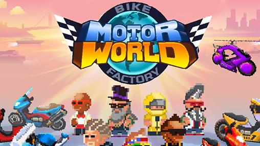 Télécharger Monde des moteurs: Usine des motos pour Android gratuit.