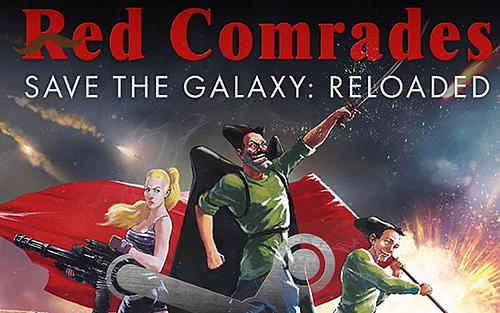 Télécharger Camarades rouges sauvent la galaxie: Redémarrage  pour Android gratuit.