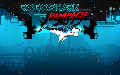 Télécharger Requin robo: Rage pour Android 4.1 gratuit.
