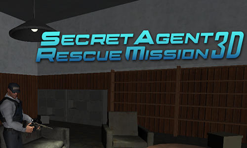 Télécharger Agent secret: Mission de sauvetage 3D pour Android gratuit.