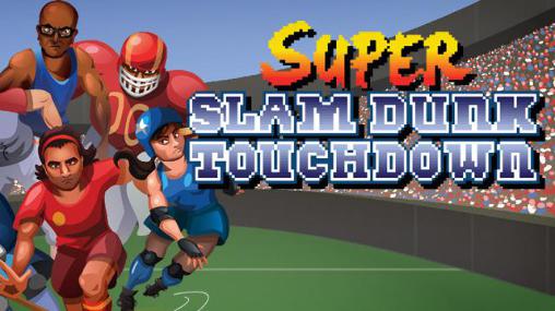 Télécharger Super slam dunk touchdown pour Android gratuit.