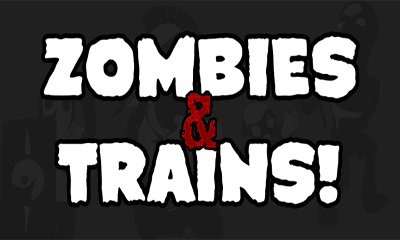 Les Zombies et les trains!