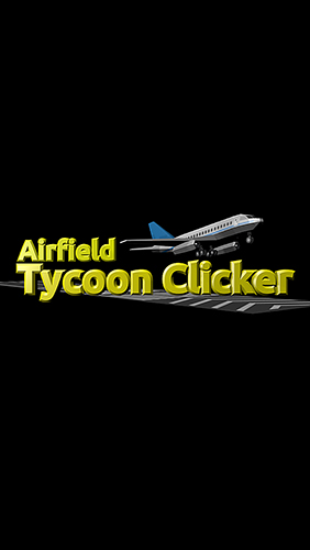 Magnat d'aérodrome: Clicker 