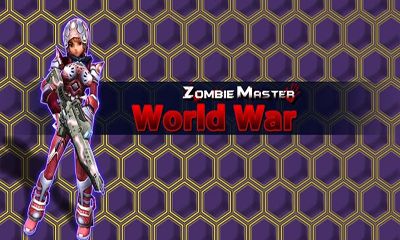 Maître Zombie- Guerre mondiale