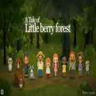 Avec le jeu Sauts par les arbres: Aventure pour Android téléchargez gratuitement A Tale of Little Berry Forest 1 : Stone of magic sur le portable ou la tablette.