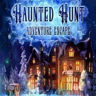 Avec le jeu Piste de Course et Tours pour Android téléchargez gratuitement Adventure escape: Haunted hunt sur le portable ou la tablette.