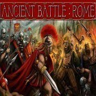 Avec le jeu Les courses de vitesse: La limite 2  pour Android téléchargez gratuitement Ancient battle: Rome sur le portable ou la tablette.