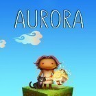 Avec le jeu Sauf fou: Jeu sans fin pour Android téléchargez gratuitement Aurora sur le portable ou la tablette.