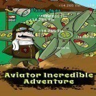 Avec le jeu Cracke rush pour Android téléchargez gratuitement Aviator incredible adventure sur le portable ou la tablette.