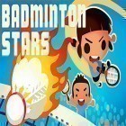 Avec le jeu Bob le Partisant pour Android téléchargez gratuitement Badminton stars sur le portable ou la tablette.