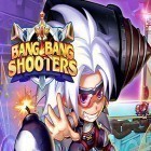 Avec le jeu Rage de sept mers pour Android téléchargez gratuitement Bang bang shooters sur le portable ou la tablette.