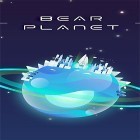 Avec le jeu Combats du chaos pour Android téléchargez gratuitement Bear planet sur le portable ou la tablette.