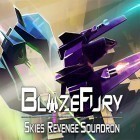 Avec le jeu Super gars de viande  pour Android téléchargez gratuitement Blaze fury: Skies revenge squadron sur le portable ou la tablette.