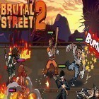 Avec le jeu Les Combattants d’Armes à Mousse pour Android téléchargez gratuitement Brutal street 2 sur le portable ou la tablette.