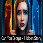 Avec le jeu Spark Line! pour Android téléchargez gratuitement Can you escape: Hidden story sur le portable ou la tablette.