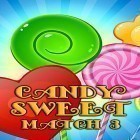 Avec le jeu Accident total: Courses pour Android téléchargez gratuitement Candy sweet: Match 3 puzzle sur le portable ou la tablette.