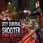 Avec le jeu Duke Nukem 3D pour Android téléchargez gratuitement City survival shooter: Zombie breakout battle sur le portable ou la tablette.
