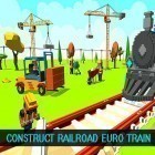 Avec le jeu  pour Android téléchargez gratuitement Construct railroad euro train sur le portable ou la tablette.