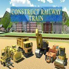 Avec le jeu La Manie de figures en papier pour Android téléchargez gratuitement Construct railway: Train games sur le portable ou la tablette.