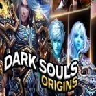 Avec le jeu Saga des bijoux  pour Android téléchargez gratuitement Dark souls: Origins sur le portable ou la tablette.