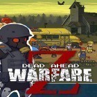 Avec le jeu Tiny goat pour Android téléchargez gratuitement Dead ahead: Zombie warfare sur le portable ou la tablette.