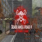 Avec le jeu Cours, cours, le fantôme  pour Android téléchargez gratuitement Deadlands road 2: Mad zombies cleaner sur le portable ou la tablette.
