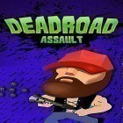 Avec le jeu Le Monde de Lep 3 pour Android téléchargez gratuitement Deadroad assault: Zombie game sur le portable ou la tablette.