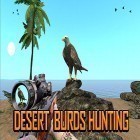 Avec le jeu Mr. Mustachio 2 pour Android téléchargez gratuitement Desert birds hunting shooting sur le portable ou la tablette.