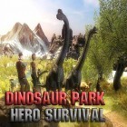Avec le jeu Animaux de runes pour Android téléchargez gratuitement Dinosaur park hero survival sur le portable ou la tablette.