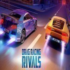 Avec le jeu L'Ombre au Néon pour Android téléchargez gratuitement Drag racing: Rivals sur le portable ou la tablette.