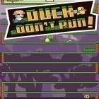 Avec le jeu Vainqueur des dragons pour Android téléchargez gratuitement Duck don't run! sur le portable ou la tablette.