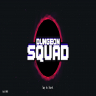 Avec le jeu Snowblind pour Android téléchargez gratuitement Dungeon Squad sur le portable ou la tablette.